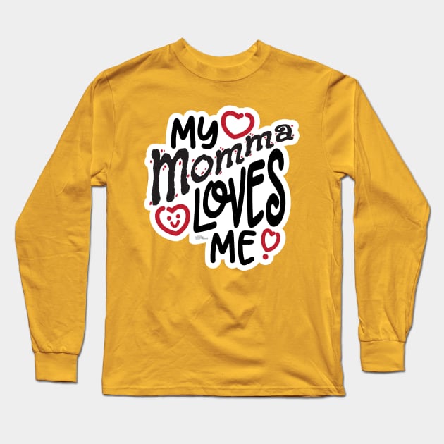 Momma Loves Me Long Sleeve T-Shirt by NN Tease